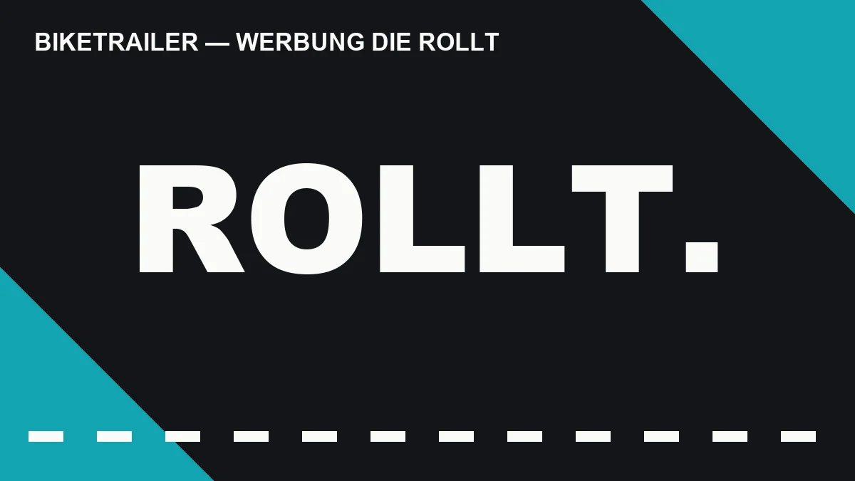 Plakat mit dem Wort ROLLT — rollende Werbung